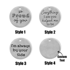 Four styles of circular charms with engraved messages: Style 1 - "so Proud of you," Style 2 - "Everything I am you helped me to be," Style 3 - "I'm always by your Side," and Style 4 - blank for custom text.