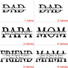 Six black and white text designs with names: "DAD" with 1 and 2 names, "PAPA" with 3 names, "MOM" with 4 names, "FRIEND" with 5 names, and "MAMA" with 6 names. Each design features names in a stylized format with decorative lines.